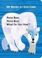 Polar Bear, Polar Bear What Do You hear?